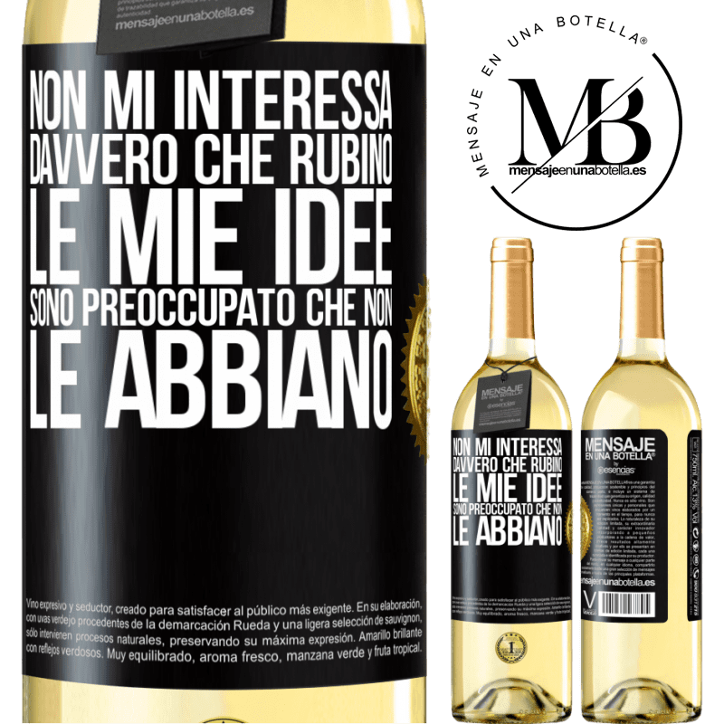 29,95 € Spedizione Gratuita | Vino bianco Edizione WHITE Non mi interessa davvero che rubino le mie idee, sono preoccupato che non le abbiano Etichetta Nera. Etichetta personalizzabile Vino giovane Raccogliere 2023 Verdejo