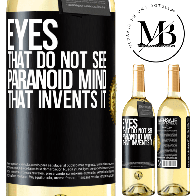 29,95 € Free Shipping | White Wine WHITE Edition Eyes that do not see, paranoid mind that invents it Black Label. Customizable label Young wine Harvest 2022 Verdejo