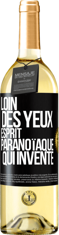 29,95 € | Vin blanc Édition WHITE Loin des yeux, esprit paranoïaque qui invente Étiquette Noire. Étiquette personnalisable Vin jeune Récolte 2024 Verdejo