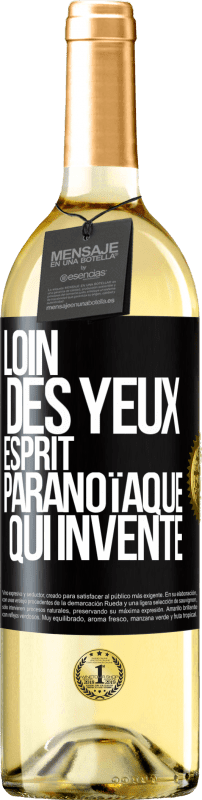 29,95 € Envoi gratuit | Vin blanc Édition WHITE Loin des yeux, esprit paranoïaque qui invente Étiquette Noire. Étiquette personnalisable Vin jeune Récolte 2025 Verdejo