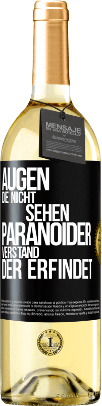 29,95 € | Weißwein WHITE Ausgabe Augen die nicht sehen, paranoider Verstand, der erfindet Schwarzes Etikett. Anpassbares Etikett Junger Wein Ernte 2024 Verdejo