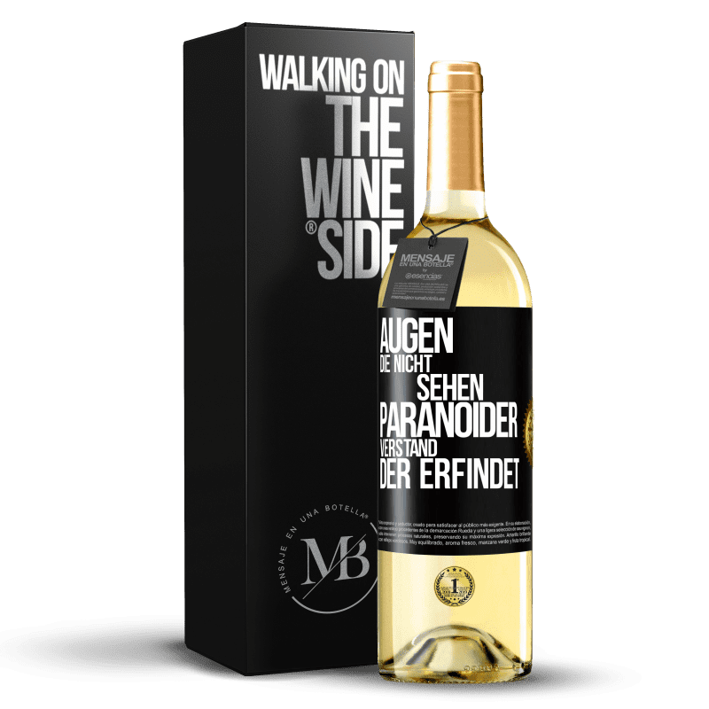 29,95 € Kostenloser Versand | Weißwein WHITE Ausgabe Augen die nicht sehen, paranoider Verstand, der erfindet Schwarzes Etikett. Anpassbares Etikett Junger Wein Ernte 2023 Verdejo