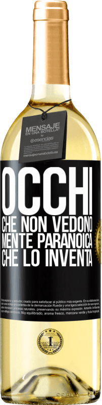 29,95 € | Vino bianco Edizione WHITE Occhi che non vedono, mente paranoica che lo inventa Etichetta Nera. Etichetta personalizzabile Vino giovane Raccogliere 2024 Verdejo