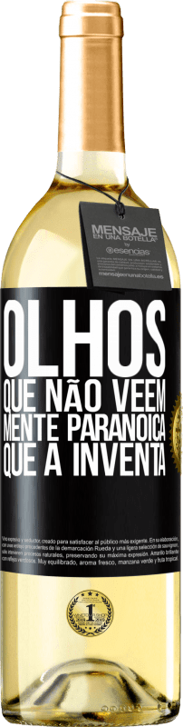 29,95 € | Vinho branco Edição WHITE Olhos que não vêem, mente paranóica que a inventa Etiqueta Preta. Etiqueta personalizável Vinho jovem Colheita 2024 Verdejo