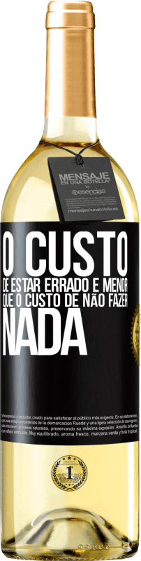 29,95 € | Vinho branco Edição WHITE O custo de estar errado é menor que o custo de não fazer nada Etiqueta Preta. Etiqueta personalizável Vinho jovem Colheita 2024 Verdejo