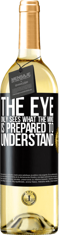 29,95 € | White Wine WHITE Edition The eye only sees what the mind is prepared to understand Black Label. Customizable label Young wine Harvest 2024 Verdejo