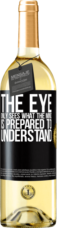 29,95 € Free Shipping | White Wine WHITE Edition The eye only sees what the mind is prepared to understand Black Label. Customizable label Young wine Harvest 2025 Verdejo