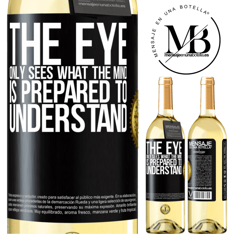 29,95 € Free Shipping | White Wine WHITE Edition The eye only sees what the mind is prepared to understand Black Label. Customizable label Young wine Harvest 2022 Verdejo
