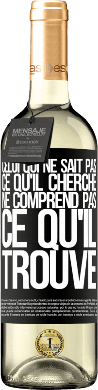 29,95 € Envoi gratuit | Vin blanc Édition WHITE Celui qui ne sait pas ce qu'il cherche, ne comprend pas ce qu'il trouve Étiquette Noire. Étiquette personnalisable Vin jeune Récolte 2025 Verdejo