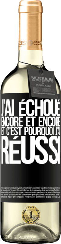 29,95 € | Vin blanc Édition WHITE J'ai échoué encore et encore, et c'est pourquoi j'ai réussi Étiquette Noire. Étiquette personnalisable Vin jeune Récolte 2024 Verdejo