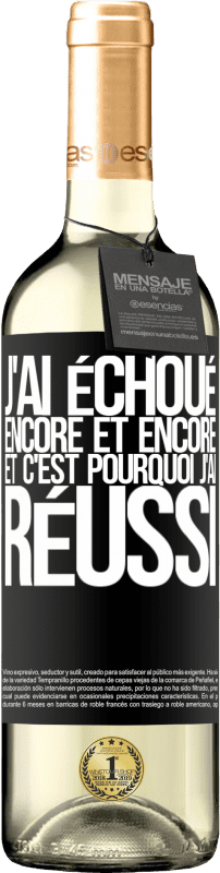29,95 € Envoi gratuit | Vin blanc Édition WHITE J'ai échoué encore et encore, et c'est pourquoi j'ai réussi Étiquette Noire. Étiquette personnalisable Vin jeune Récolte 2025 Verdejo