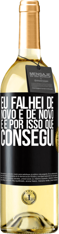 29,95 € | Vinho branco Edição WHITE Eu falhei de novo e de novo, e é por isso que consegui Etiqueta Preta. Etiqueta personalizável Vinho jovem Colheita 2023 Verdejo