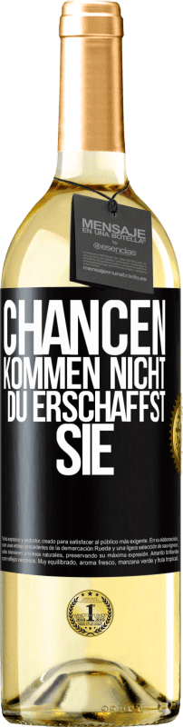 29,95 € Kostenloser Versand | Weißwein WHITE Ausgabe Chancen kommen nicht. Du erschaffst sie Schwarzes Etikett. Anpassbares Etikett Junger Wein Ernte 2025 Verdejo
