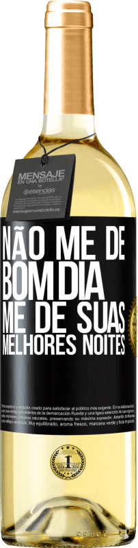 29,95 € | Vinho branco Edição WHITE Não me dê bom dia, me dê suas melhores noites Etiqueta Preta. Etiqueta personalizável Vinho jovem Colheita 2024 Verdejo