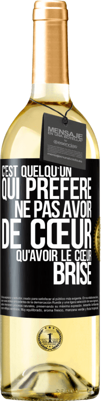 29,95 € Envoi gratuit | Vin blanc Édition WHITE C'est quelqu'un qui préfère ne pas avoir de cœur qu'avoir le cœur brisé Étiquette Noire. Étiquette personnalisable Vin jeune Récolte 2025 Verdejo