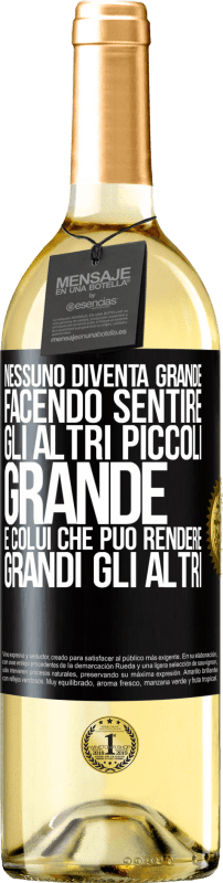 29,95 € Spedizione Gratuita | Vino bianco Edizione WHITE Nessuno diventa grande facendo sentire gli altri piccoli. Grande è colui che può rendere grandi gli altri Etichetta Nera. Etichetta personalizzabile Vino giovane Raccogliere 2025 Verdejo