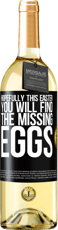 29,95 € | Белое вино Издание WHITE Надеюсь, в эту Пасху вы найдете недостающие яйца Черная метка. Настраиваемая этикетка Молодое вино Урожай 2023 Verdejo