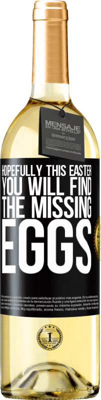 29,95 € Free Shipping | White Wine WHITE Edition Hopefully this Easter you will find the missing eggs Black Label. Customizable label Young wine Harvest 2025 Verdejo