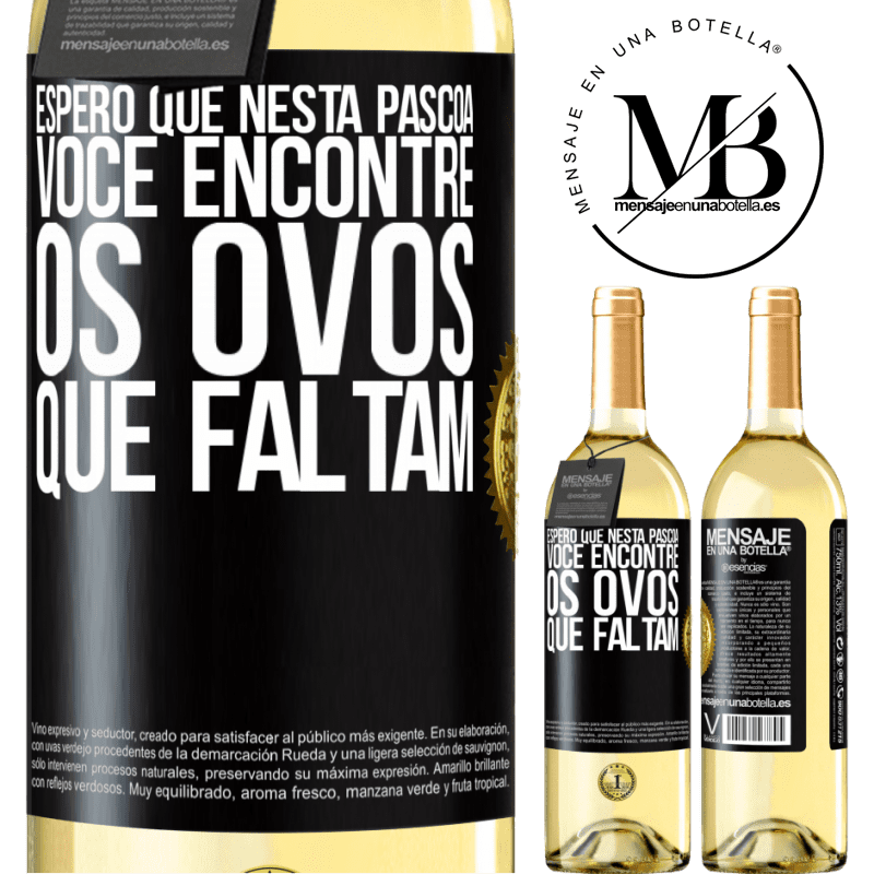 29,95 € Envio grátis | Vinho branco Edição WHITE Espero que nesta Páscoa você encontre os ovos que faltam Etiqueta Preta. Etiqueta personalizável Vinho jovem Colheita 2023 Verdejo