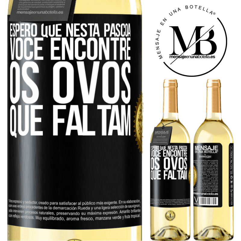 29,95 € Envio grátis | Vinho branco Edição WHITE Espero que nesta Páscoa você encontre os ovos que faltam Etiqueta Preta. Etiqueta personalizável Vinho jovem Colheita 2025 Verdejo