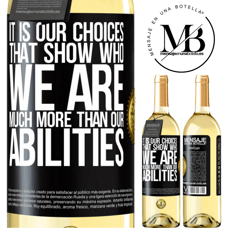 29,95 € Free Shipping | White Wine WHITE Edition It is our choices that show who we are, much more than our abilities Black Label. Customizable label Young wine Harvest 2022 Verdejo