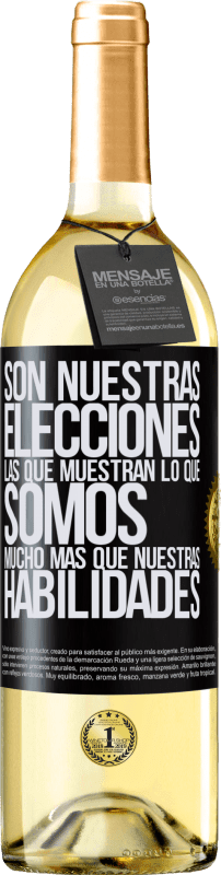 29,95 € | Vino Blanco Edición WHITE Son nuestras elecciones las que muestran lo que somos, mucho más que nuestras habilidades Etiqueta Negra. Etiqueta personalizable Vino joven Cosecha 2023 Verdejo