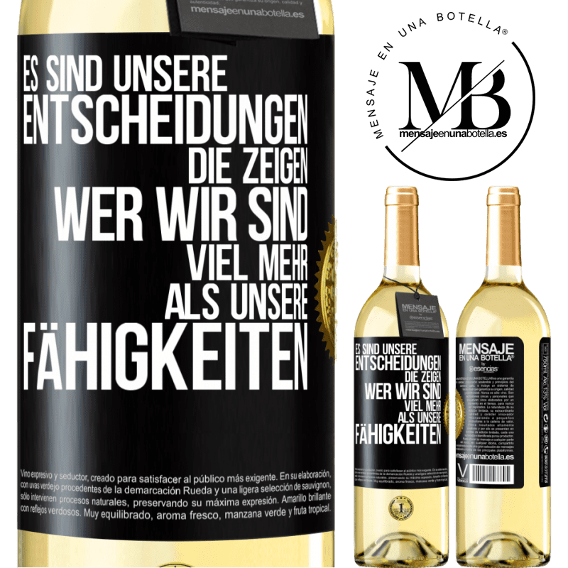 29,95 € Kostenloser Versand | Weißwein WHITE Ausgabe Es sind unsere Entscheidungen die zeigen, wer wir sind, viel mehr als unsere Fähigkeiten Schwarzes Etikett. Anpassbares Etikett Junger Wein Ernte 2025 Verdejo