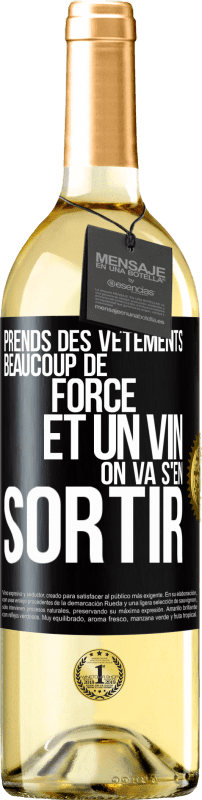 29,95 € Envoi gratuit | Vin blanc Édition WHITE Prends des vêtements, beaucoup de force et un vin. On va s'en sortir Étiquette Noire. Étiquette personnalisable Vin jeune Récolte 2024 Verdejo