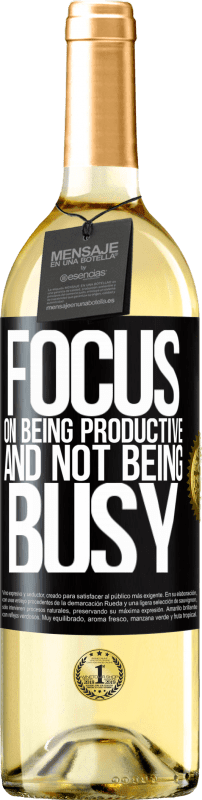 29,95 € Free Shipping | White Wine WHITE Edition Focus on being productive and not being busy Black Label. Customizable label Young wine Harvest 2025 Verdejo