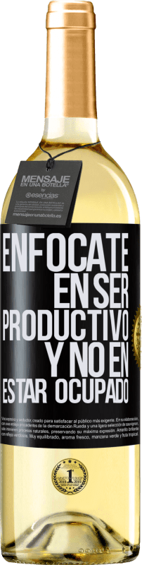 29,95 € | Vino Blanco Edición WHITE Enfócate en ser productivo y no en estar ocupado Etiqueta Negra. Etiqueta personalizable Vino joven Cosecha 2023 Verdejo