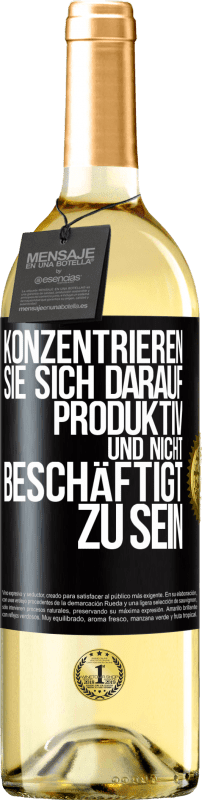 29,95 € | Weißwein WHITE Ausgabe Konzentrieren Sie sich darauf, produktiv und nicht beschäftigt zu sein Schwarzes Etikett. Anpassbares Etikett Junger Wein Ernte 2023 Verdejo