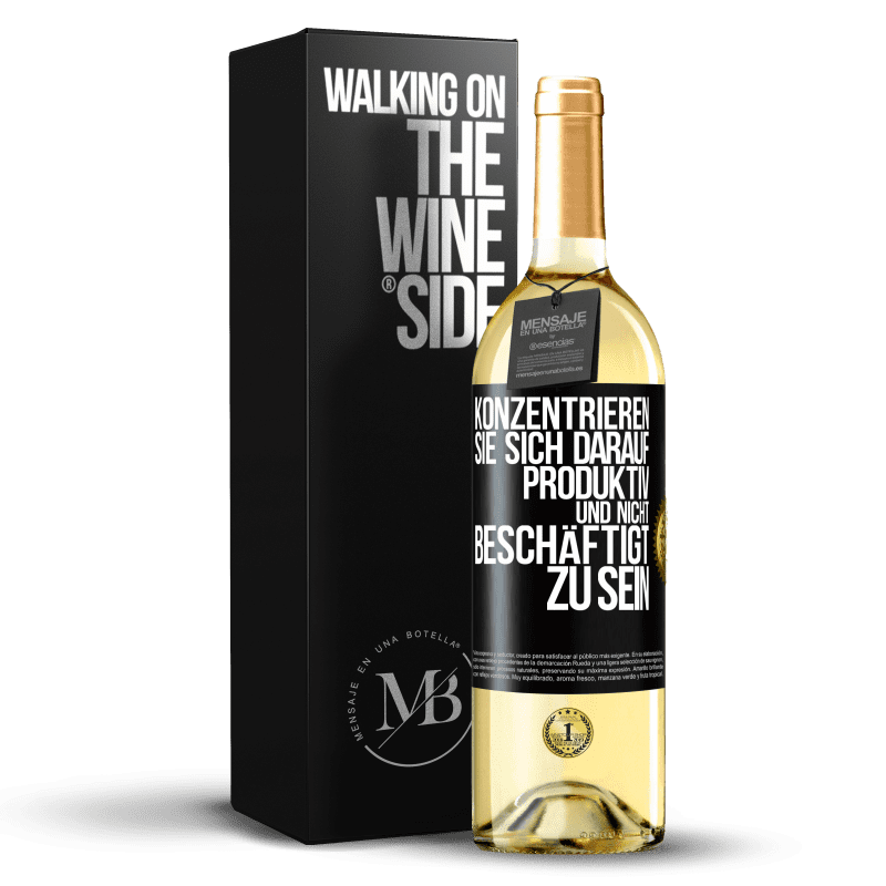 29,95 € Kostenloser Versand | Weißwein WHITE Ausgabe Konzentrieren Sie sich darauf, produktiv und nicht beschäftigt zu sein Schwarzes Etikett. Anpassbares Etikett Junger Wein Ernte 2023 Verdejo