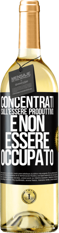 29,95 € Spedizione Gratuita | Vino bianco Edizione WHITE Concentrati sull'essere produttivo e non essere occupato Etichetta Nera. Etichetta personalizzabile Vino giovane Raccogliere 2025 Verdejo