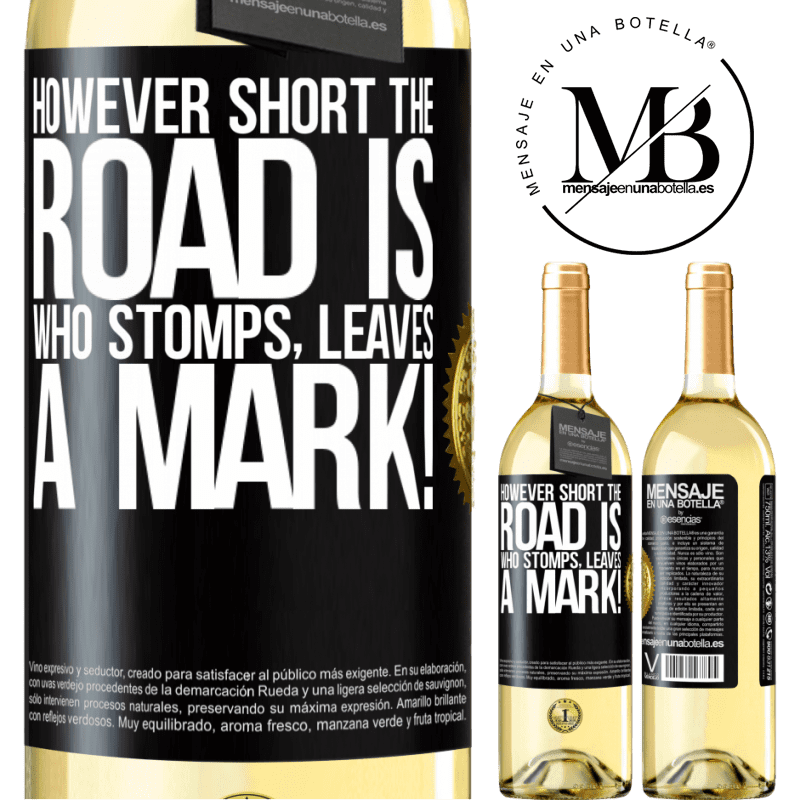 29,95 € Free Shipping | White Wine WHITE Edition However short the road is. Who stomps, leaves a mark! Black Label. Customizable label Young wine Harvest 2022 Verdejo