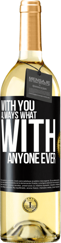 24,95 € | White Wine WHITE Edition With you always what with anyone ever Black Label. Customizable label Young wine Harvest 2021 Verdejo