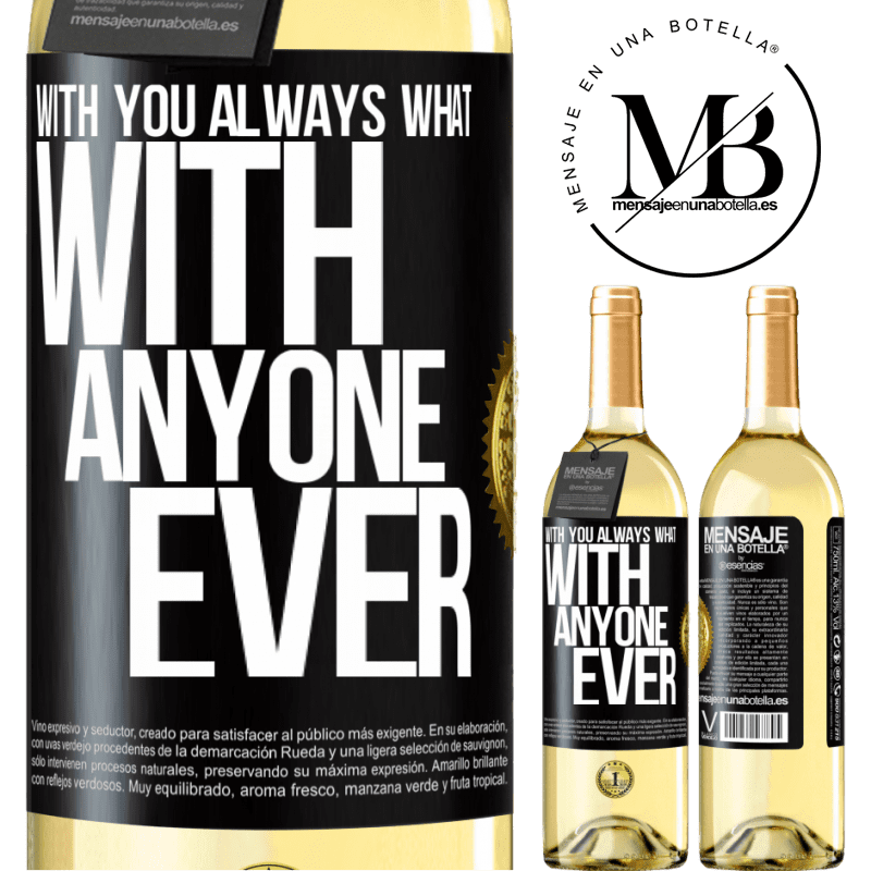 29,95 € Free Shipping | White Wine WHITE Edition With you always what with anyone ever Black Label. Customizable label Young wine Harvest 2024 Verdejo