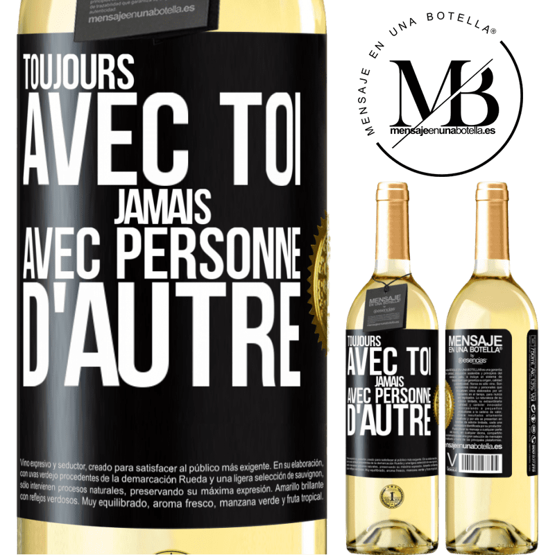 29,95 € Envoi gratuit | Vin blanc Édition WHITE Toujours avec toi, jamais avec personne d'autre Étiquette Noire. Étiquette personnalisable Vin jeune Récolte 2025 Verdejo