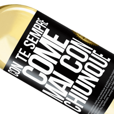 Espressioni Uniche e Personali. «Con te sempre come mai con chiunque» Edizione WHITE