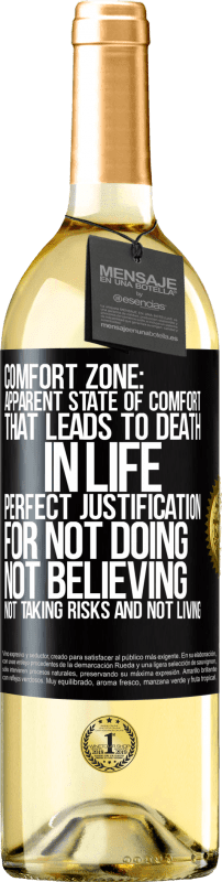 29,95 € | White Wine WHITE Edition Comfort zone: Apparent state of comfort that leads to death in life. Perfect justification for not doing, not believing, not Black Label. Customizable label Young wine Harvest 2023 Verdejo