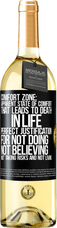 29,95 € | White Wine WHITE Edition Comfort zone: Apparent state of comfort that leads to death in life. Perfect justification for not doing, not believing, not Black Label. Customizable label Young wine Harvest 2025 Verdejo