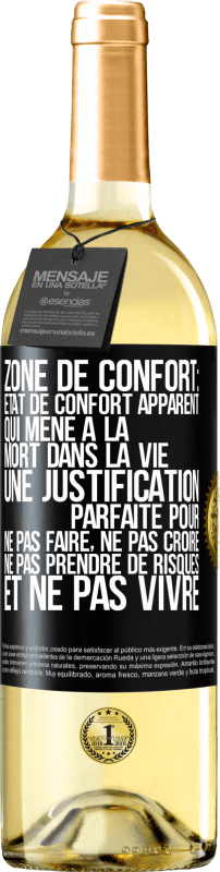 «Zone de confort: état de confort apparent qui mène à la mort dans la vie. Une justification parfaite pour ne pas faire, ne» Édition WHITE