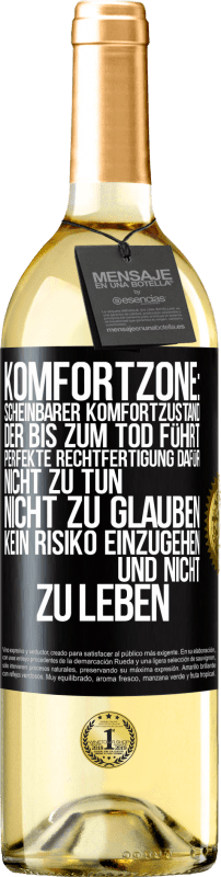 29,95 € | Weißwein WHITE Ausgabe Komfortzone: Scheinbarer Komfortzustand, der bis zum Tod führt. Perfekte Rechtfertigung dafür, nicht zu tun, nicht zu glauben, k Schwarzes Etikett. Anpassbares Etikett Junger Wein Ernte 2025 Verdejo