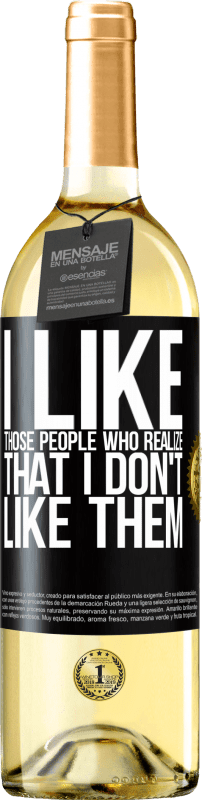 29,95 € Бесплатная доставка | Белое вино Издание WHITE Мне нравятся те люди, которые понимают, что они мне нравятся Черная метка. Настраиваемая этикетка Молодое вино Урожай 2023 Verdejo
