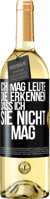 29,95 € Kostenloser Versand | Weißwein WHITE Ausgabe Ich mag Leute, die erkennen, dass ich sie nicht mag Schwarzes Etikett. Anpassbares Etikett Junger Wein Ernte 2023 Verdejo