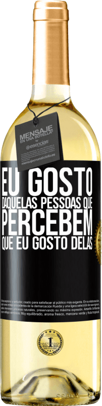 29,95 € Envio grátis | Vinho branco Edição WHITE Eu gosto daquelas pessoas que percebem que eu gosto delas Etiqueta Preta. Etiqueta personalizável Vinho jovem Colheita 2025 Verdejo