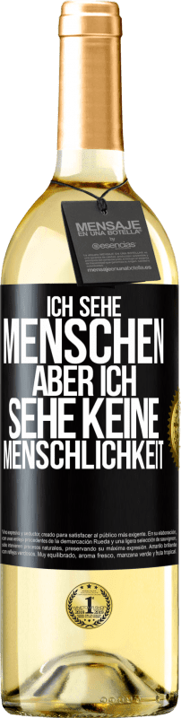 29,95 € | Weißwein WHITE Ausgabe Ich sehe Menschen, aber ich sehe keine Menschlichkeit Schwarzes Etikett. Anpassbares Etikett Junger Wein Ernte 2024 Verdejo