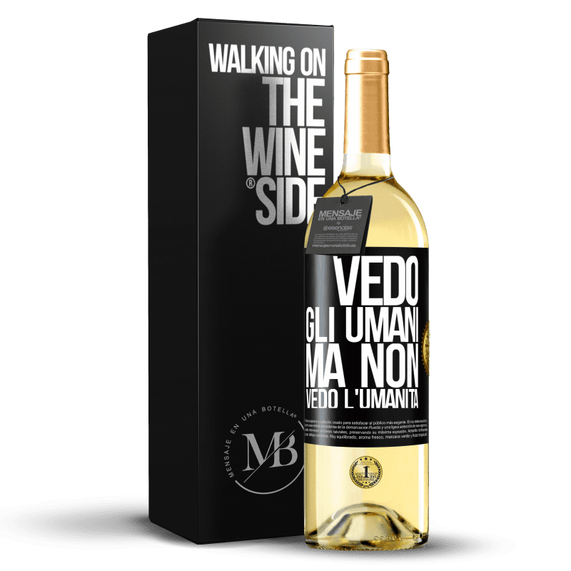 29,95 € Spedizione Gratuita | Vino bianco Edizione WHITE Vedo gli umani, ma non vedo l'umanità Etichetta Nera. Etichetta personalizzabile Vino giovane Raccogliere 2024 Verdejo