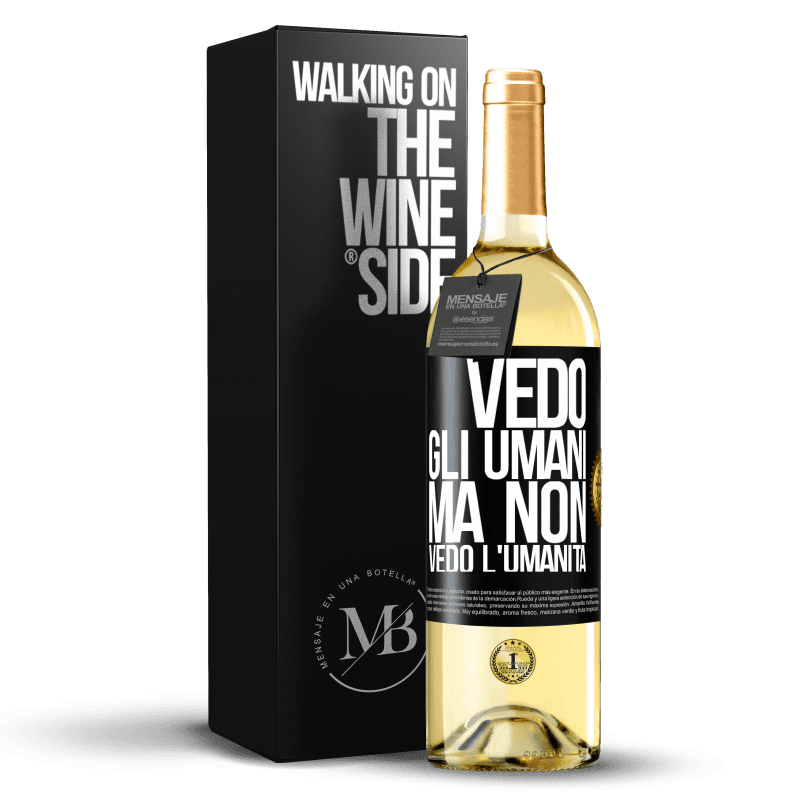 29,95 € Spedizione Gratuita | Vino bianco Edizione WHITE Vedo gli umani, ma non vedo l'umanità Etichetta Nera. Etichetta personalizzabile Vino giovane Raccogliere 2025 Verdejo