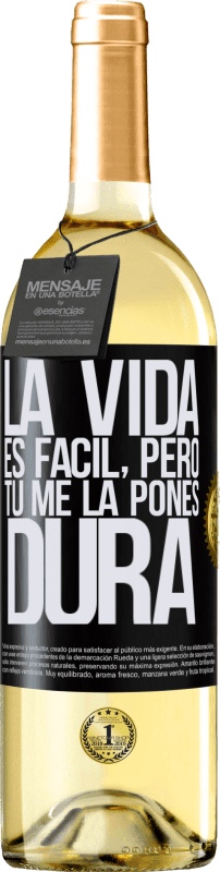 29,95 € | Vino Blanco Edición WHITE La vida es fácil, pero tú me la pones dura Etiqueta Negra. Etiqueta personalizable Vino joven Cosecha 2024 Verdejo