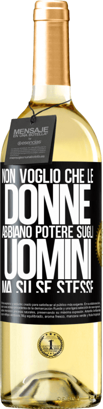 29,95 € | Vino bianco Edizione WHITE Non voglio che le donne abbiano potere sugli uomini, ma su se stesse Etichetta Nera. Etichetta personalizzabile Vino giovane Raccogliere 2024 Verdejo